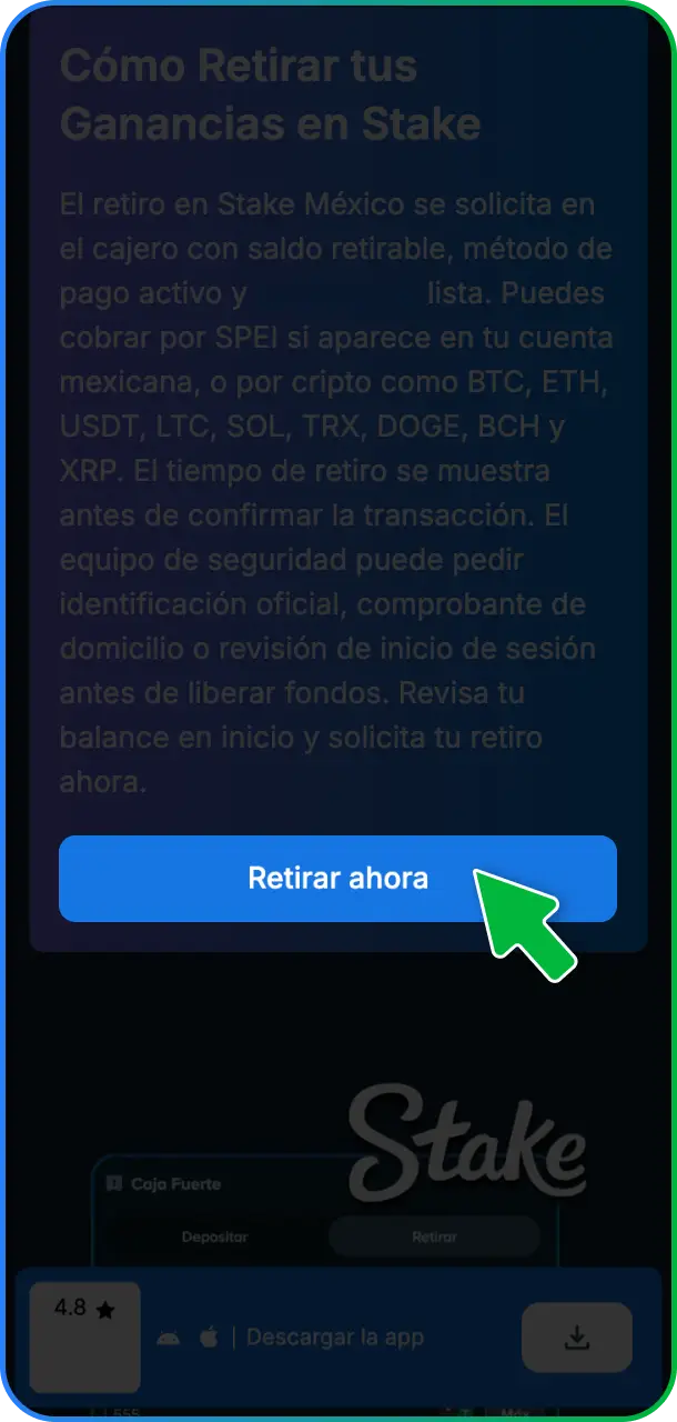 Hacé clic en el botón “Retirar Ahora” disponible en esta sección para iniciar la extracción de fondos en Stake México.